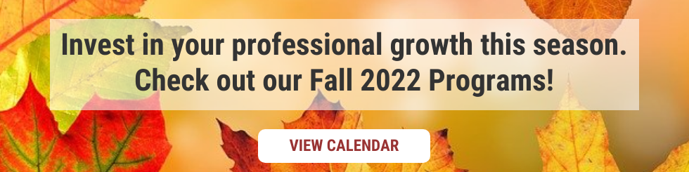 View our Fall 2022 Educational Programs for nurse leaders