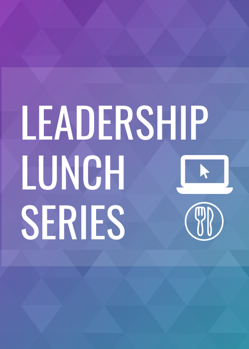 Spring 2025 Leadership Lunch Series