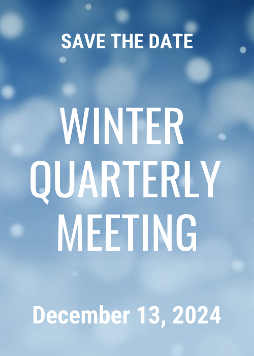 Winter 2024 Quarterly Meeting Save the Date
